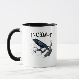 F-Caw-F Funny Bird Crow Mug