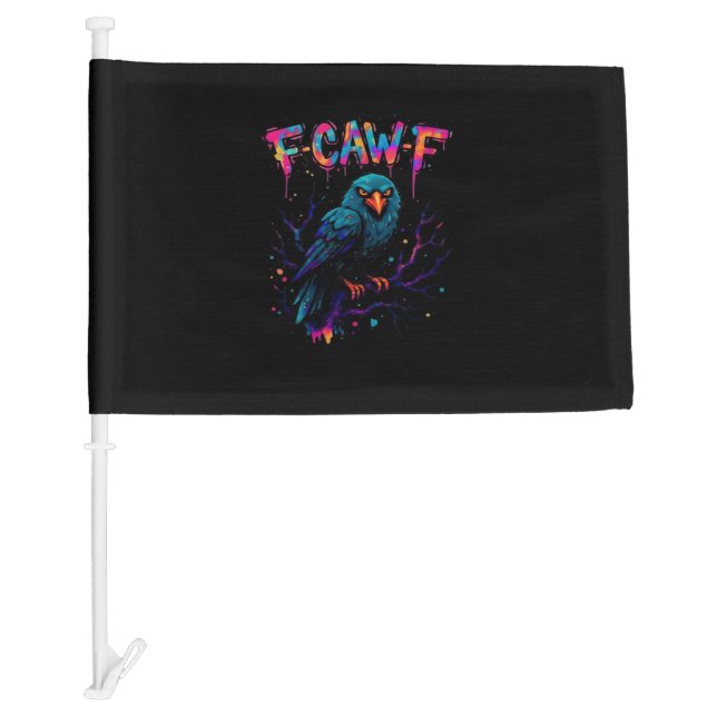 F Caw F Funny Bird Crow Raven Pun Joke Saying Car Flag (Front)