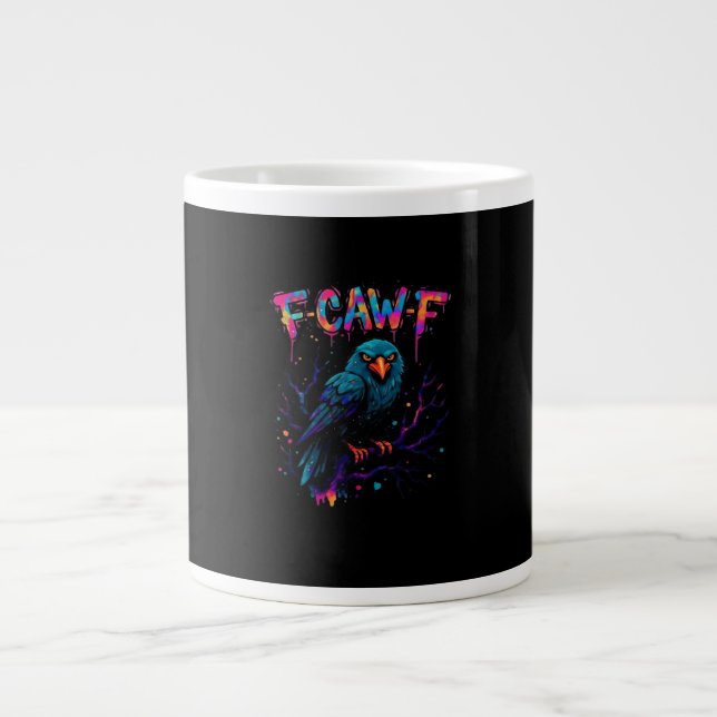 F Caw F Funny Bird Crow Raven Pun Joke Saying Giant Coffee Mug (Front)