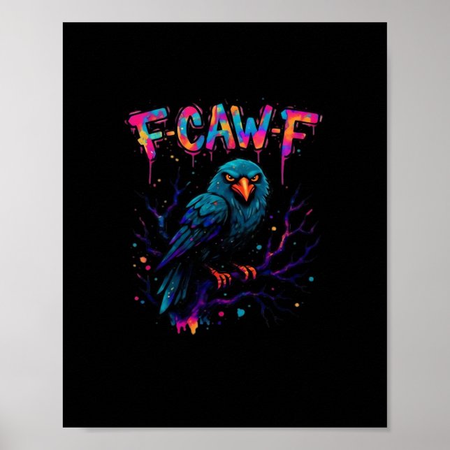 F Caw F Funny Bird Crow Raven Pun Joke Saying Poster (Front)