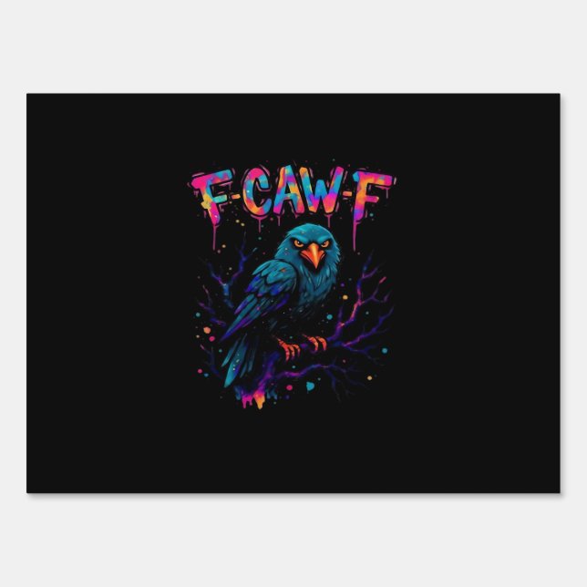 F Caw F Funny Bird Crow Raven Pun Joke Saying Sign (Front)