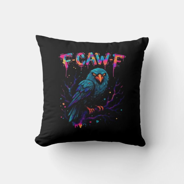 F Caw F Funny Bird Crow Raven Pun Joke Saying Throw Pillow (Front)
