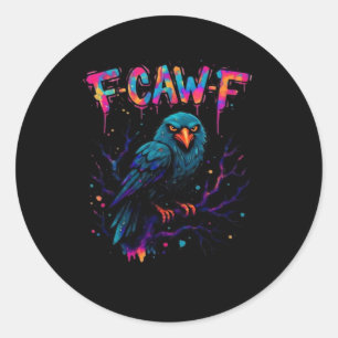 F-Caw-F Funny Bird Moon Crow Raven Caw Pun Joke Fu Classic Round Sticker