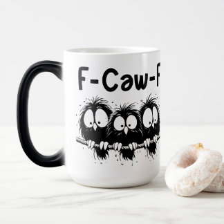 F-Caw-F Funny Bird Quote Gifts Color Morph Mug