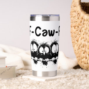 F-Caw-F Funny Bird Quote Gifts Insulated Tumbler