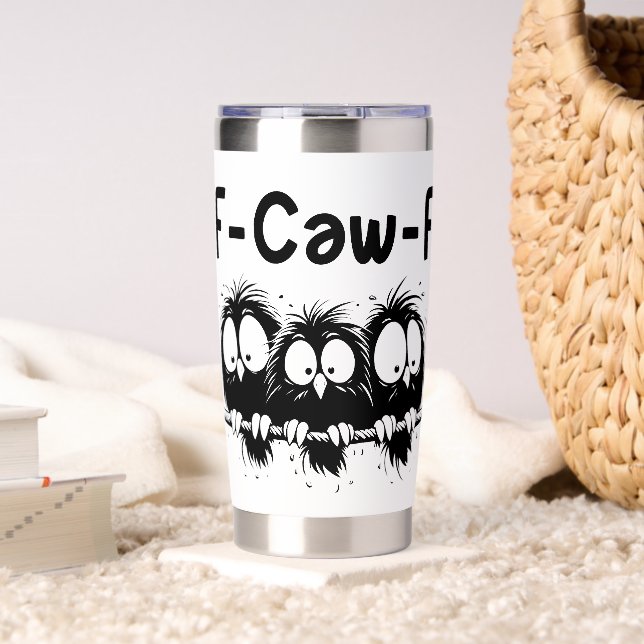 F-Caw-F Funny Bird Quote Gifts  Insulated Tumbler (Living Room (Rotated))