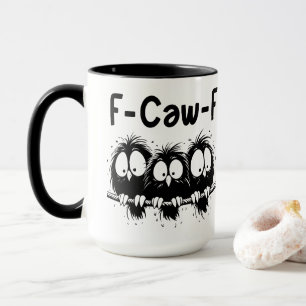 F-Caw-F Funny Bird Quote Gifts Mug