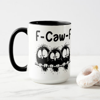 F-Caw-F Funny Bird Quote Gifts Mug