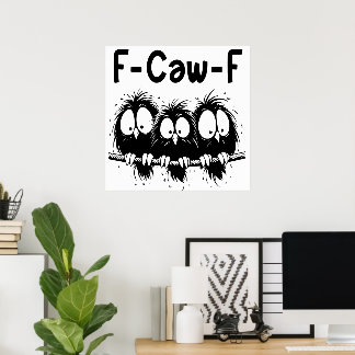 F-Caw-F Funny Bird Quote Gifts  Poster