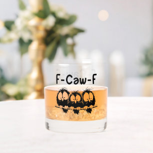 F-Caw-F Funny Bird Quote Gifts  Whiskey Glass