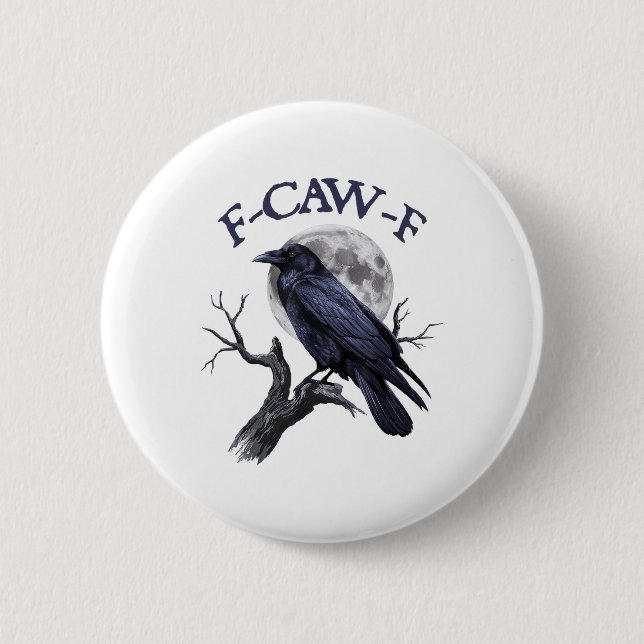F-caw-f Funny Black Bird Black Crow  Button (Front)