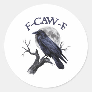 F-caw-f Funny Black Bird Black Crow Classic Round Sticker