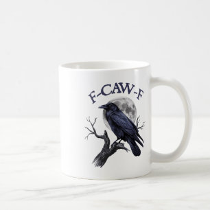 F-caw-f Funny Black Bird Black Crow  Coffee Mug