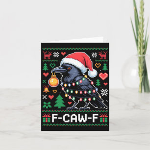 F-caw-f Funny Black Bird Humor Christmas Ugly Swea Card