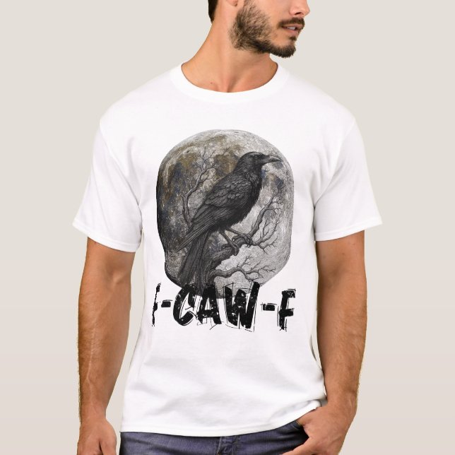 F-Caw-F Funny Black Bird moon Gothic Adult Humor T-Shirt (Front)