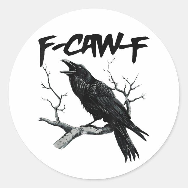 F Caw F Funny Black Crow F-Caw-F Black Bird Classic Round Sticker (Front)