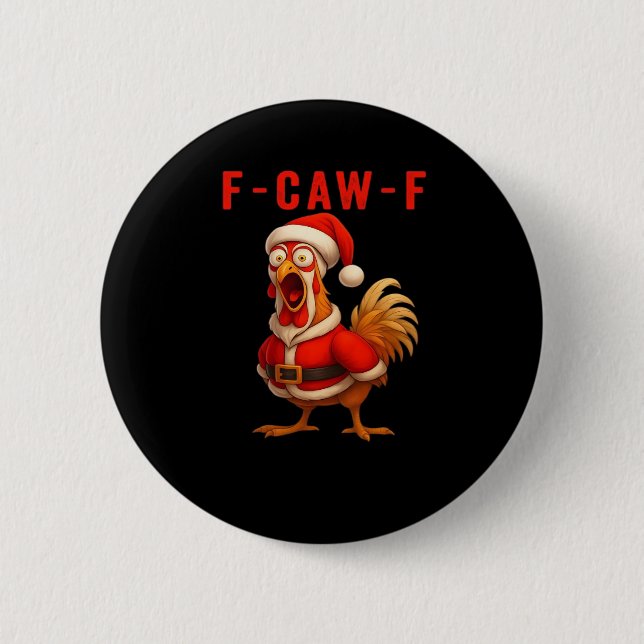 F-Caw-F Funny Chicken Christmas Essential Button (Front)