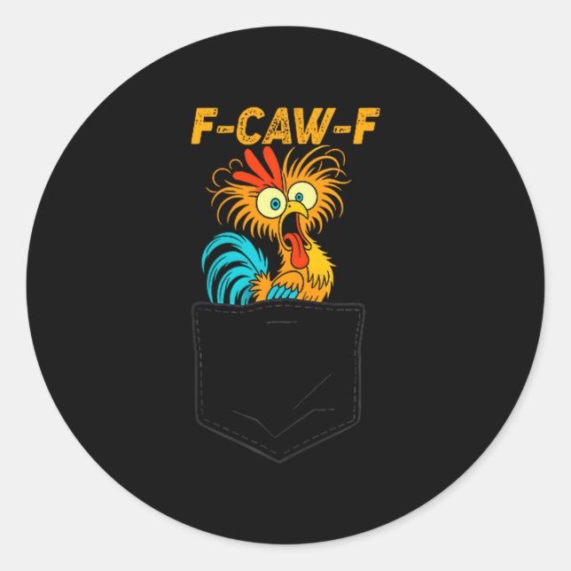 F-caw-f Funny Chicken Cket Humor Quote Rooster Mem Classic Round Sticker (Front)