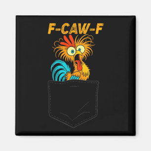 F-caw-f Funny Chicken Cket Humor Quote Rooster Mem Magnet