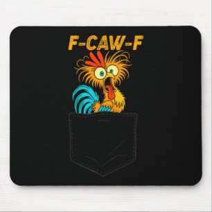F-caw-f Funny Chicken Cket Humor Quote Rooster Mem Mouse Pad