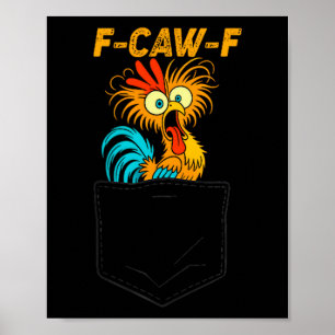 F-caw-f Funny Chicken Cket Humor Quote Rooster Mem Poster