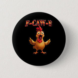 F-Caw-F Funny Chicken Classic Aesthetic Design Button
