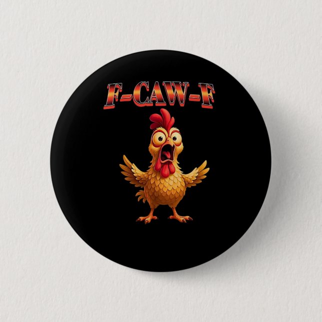 F-Caw-F Funny Chicken Classic Aesthetic Design Button (Front)
