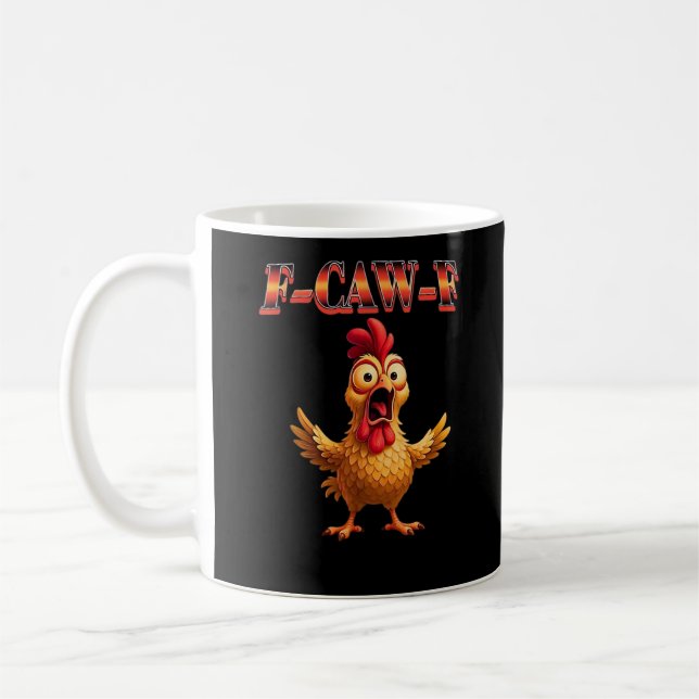 F Caw F Funny Chicken Classic Aesthetic Design Coffee Mug (Left)