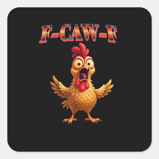 F-Caw-F Funny Chicken Classic Aesthetic Design Square Sticker (Front)