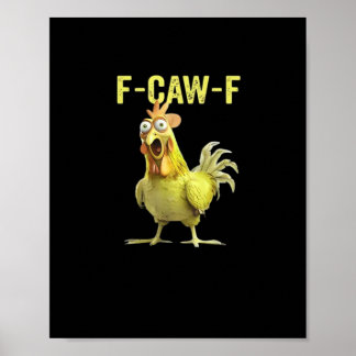 F Caw F Funny Chicken Classic Creative Casual Poster