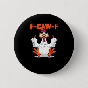 F-Caw-F Funny Chicken Classic Minimal Clean Button