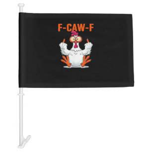 F Caw F Funny Chicken Classic Minimal Clean Car Flag