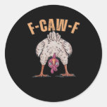 F-Caw-F Funny Chicken Classic Retro Cool Classic Round Sticker
