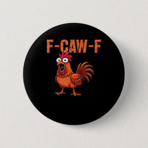F Caw F Funny Chicken Classic Trendy Modern Style Button