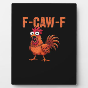 F Caw F Funny Chicken Classic Trendy Modern Style Plaque
