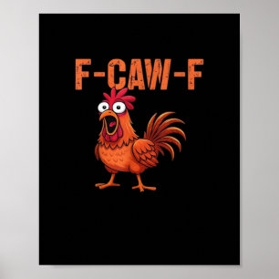 F Caw F Funny Chicken Classic Trendy Modern Style Poster