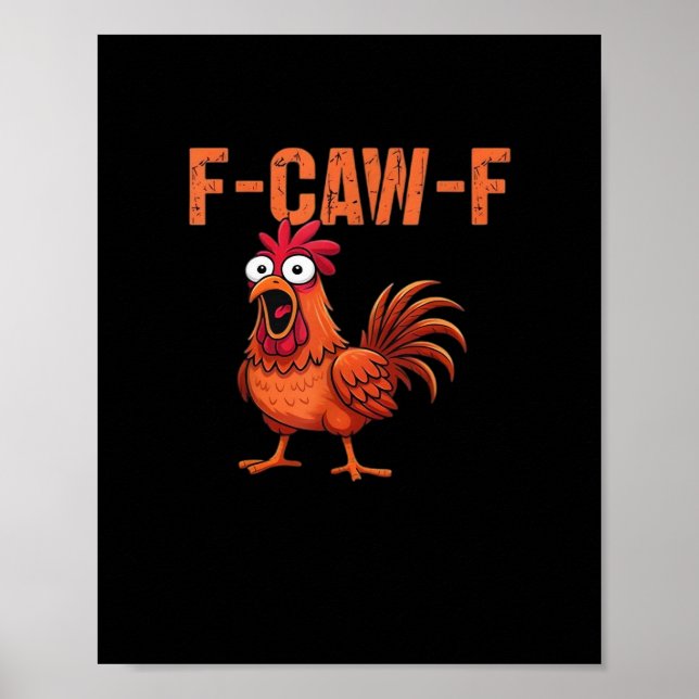 F Caw F Funny Chicken Classic Trendy Modern Style Poster (Front)
