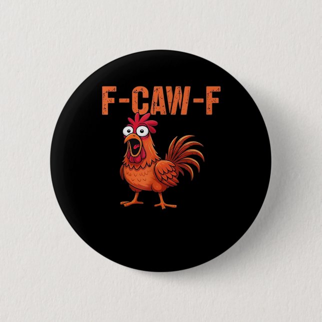 F-Caw-F Funny Chicken Classic Trendy Style Button (Front)