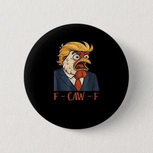 F Caw F Funny Chicken Classic Vintage Cool Style Button