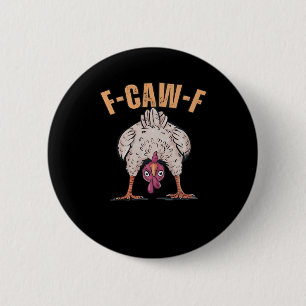 F-Caw-F Funny Chicken Classic Vintage Graphic Button