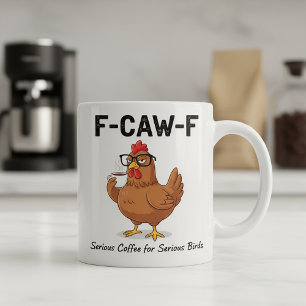 F-Caw-F Funny Chicken Coffee Mug Hilarious Roost