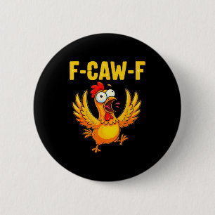 F-caw-f Funny Chicken – Crazy Farm Animal Humor  Button