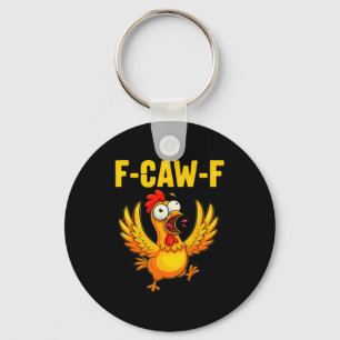 F-caw-f Funny Chicken – Crazy Farm Animal Humor  Keychain