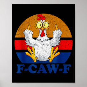 F-caw-f Funny Chicken Flipng Off Vintage Retro Roo Poster