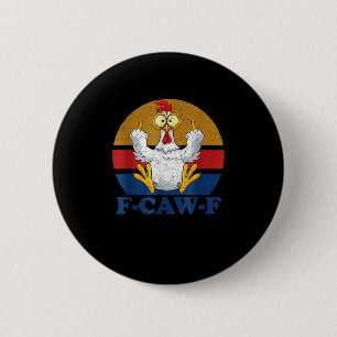 F-Caw-F Funny Chicken Flipping Off Vintage Retro R Button