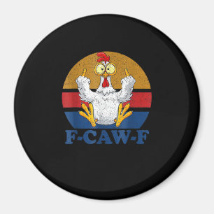 F-Caw-F Funny Chicken Flipping Off Vintage Retro R Magnet