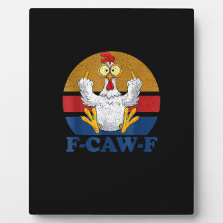 F-Caw-F Funny Chicken Flipping Off Vintage Retro R Plaque