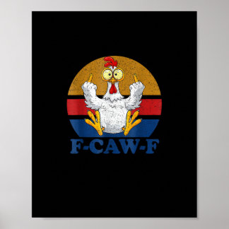 F-Caw-F Funny Chicken Flipping Off Vintage Retro R Poster