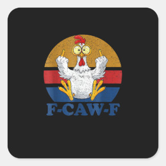 F-Caw-F Funny Chicken Flipping Off Vintage Retro R Square Sticker