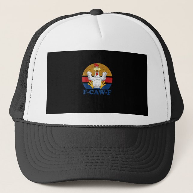 F-Caw-F Funny Chicken Flipping Off Vintage Retro R Trucker Hat